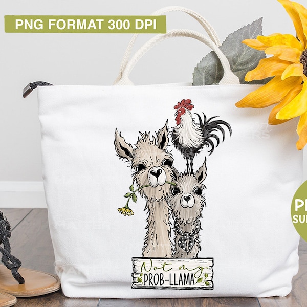 Not my prob-llama - Hand Painted - PNG - Sublimation, Llama Clipart, Farmhouse Clipart, Cute animals, Llama PNG, Rooster Clipart, Llama art