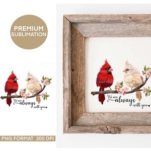 Nous sommes toujours avec vous | Cardinaux - Peints à la main - PNG - Sublimation - 300DPI
