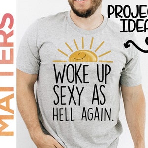 Wieder sexy wie die Hölle aufgewacht - von Hand bemalt - PNG - Sublimation - morgen