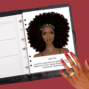 May include: A black and gold planner with a page featuring a digital illustration of a woman with dark curly hair, wearing a gold necklace with a scorpion symbol. The text "Scorpio" is above her head and the text "She is: Assertive, Rational, Scrupulous, Highly Secretive, Sharp Tongue, Emotional, Ambitious" is below her.