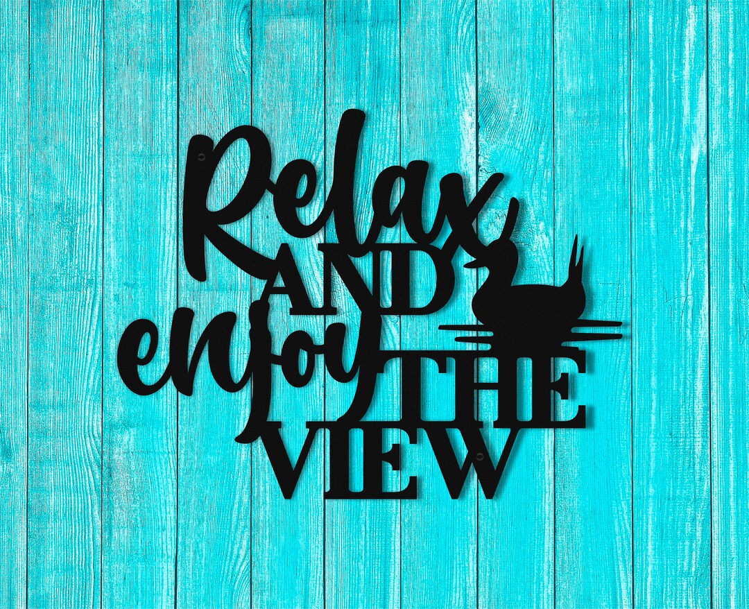 Lake House Metal Wall Art , Relax and Enjoy the View Metal Wall Sign