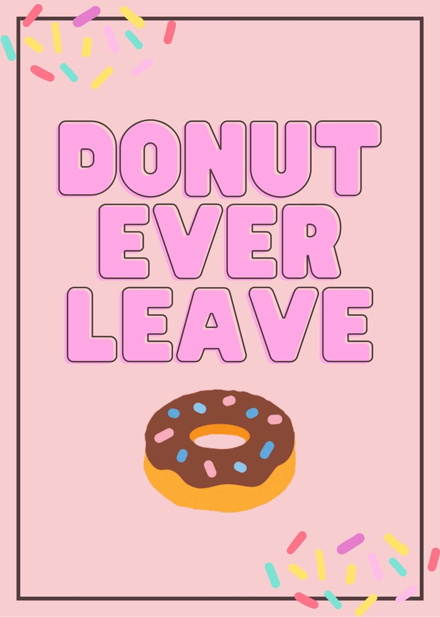 Donut Ever Leave Valentines Day Card Digital Card and | Etsy