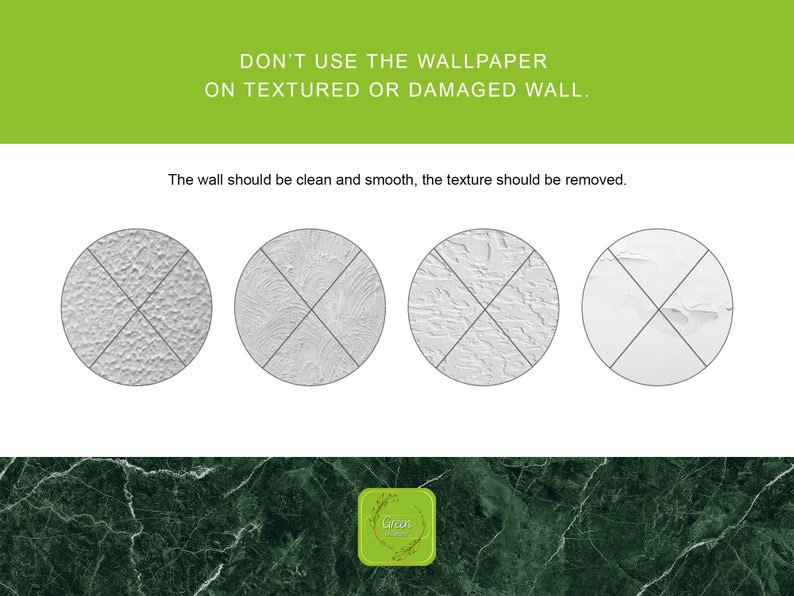 May include: A graphic showing four different wall textures. The graphic is labeled "DON'T USE THE WALLPAPER ON TEXTURED OR DAMAGED WALL." The text below the graphic reads "The wall should be clean and smooth, the texture should be removed."