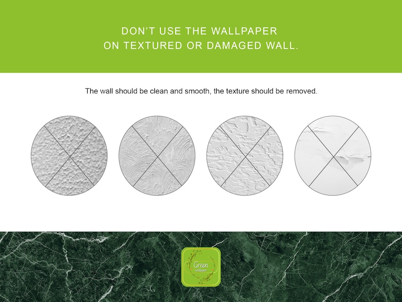 May include: A graphic showing four different wall surfaces. The graphic is titled "DON'T USE THE WALLPAPER ON TEXTURED OR DAMAGED WALL." The text below the graphic reads "The wall should be clean and smooth, the texture should be removed."