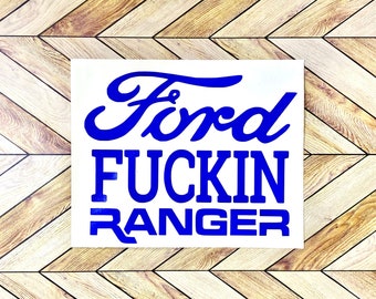 Ford Fuckin Ranger Decal | Ford Ranger | Pickup Truck Decal | Ford Fuckin Ranger Sticker | Truck Sticker
