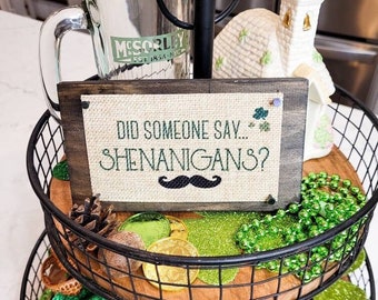 Did Someone Say Shenanigans, Fun St Patrick's Day Decor, Shenanigans Sign, Irish Farmhouse, Super Troopers, Slainte Sign, Scottish Home