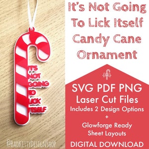 Not Going To Lick itself Candy Cane Weihnachten Ornament - SVG PNG PDF Digital Laser Cut 19 Dateien Glowforge Cricut White Elephant Secret Santa
