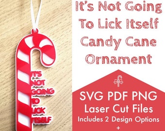 No se va a lamer a sí mismo caramelo caña adorno de Navidad - SVG PNG PDF Digital Laser Cut 19 Files Glowforge Cricut White Elephant Secret Santa