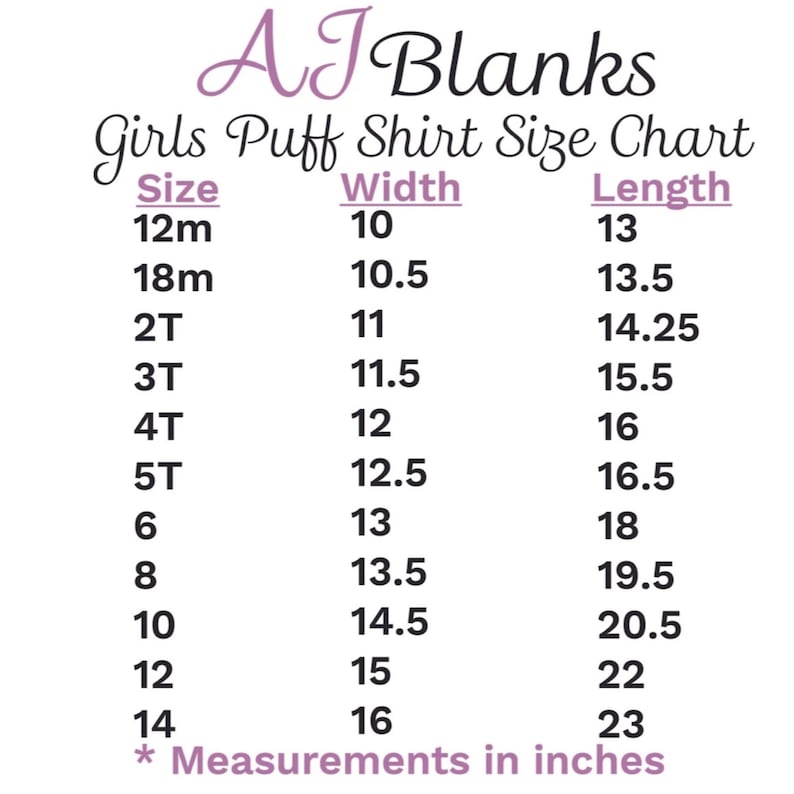May include: Size chart for girls' puff shirts, showing measurements in inches for width and length. Sizes range from 12 months to 14.