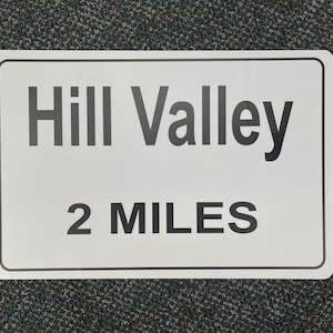 Hill Valley 2 Miles Sign /Back to the Future Part II/ Metal Sign / Marty McFly / BTTF / Biff