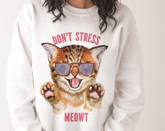 Don't Stress Meowt Sweatshirt - Funny Cat Owner Unisex Pullover - Kitty Zonnebrillen Trui