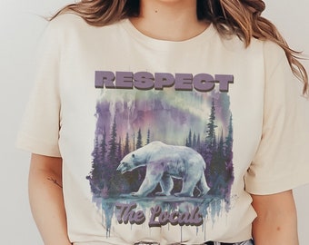 IJsbeer minnaar geschenken, respecteer de lokale bevolking Earth Day Nature Inspired Shirt, Animal Lover TShirt, Camping Gift Tee, Northern Lights, Wildlife