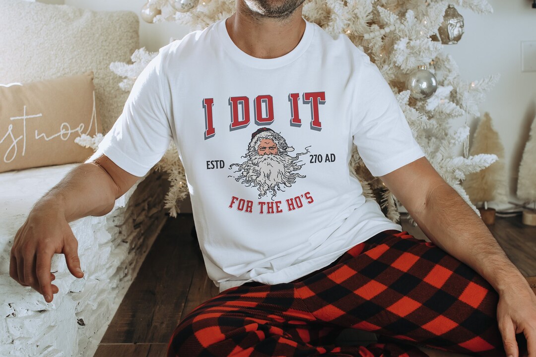 Rude Christmas Shirt Santa Face Unisex TShirt I Do It For - Etsy España