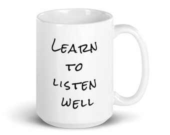 Learn to Listen Well Mug