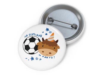 No Scotland No Party Pin | Funny World Cup Soccer Pin | Tartan Army Pin | Scotland Fan Gift | Boston World Cup Button
