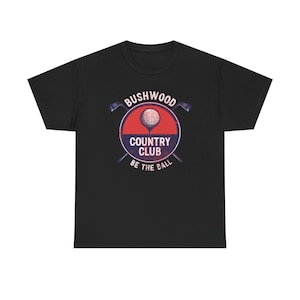 Bushwood Country Club Logo Caddyshack Black Tee T-Shirt Size S to 5XL