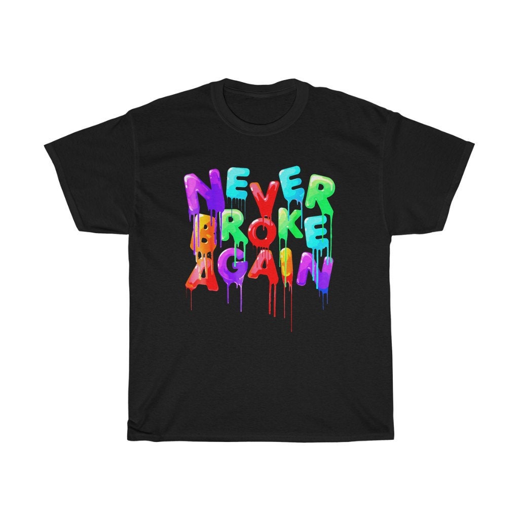 Never broke again shirt deals