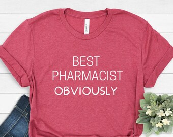 La mejor farmacéutica, obviamente. Camiseta Bella Canvas, regalo para doctores en farmacia.
