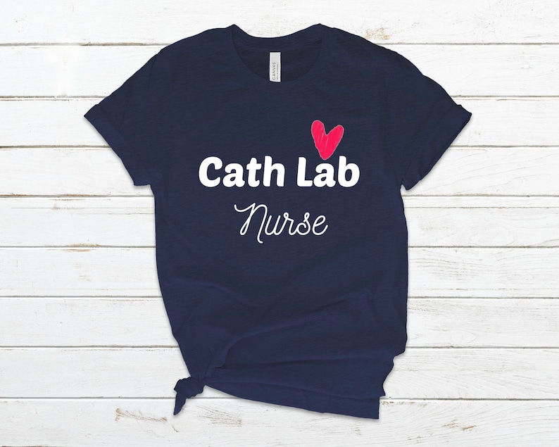 Cath Lab Nurse Shirt Cath Lab Nurse Tee Cath Lab Nurse Gift Etsy