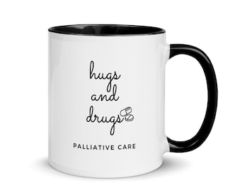 Palliative Care Mug, Hugs and Drugs Coffee Cup