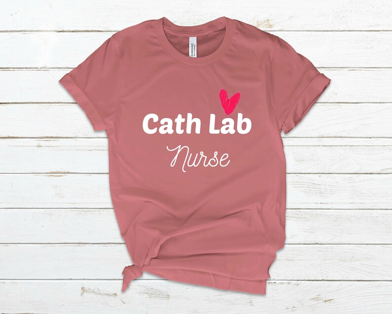 Cath Lab Nurse Shirt Cath Lab Nurse Tee Cath Lab Nurse Gift Etsy