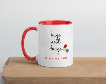 Palliative Care Mug, Palliative Care Coffee Cup, Palliative Care Nurse, Palliative Care Doctor, Palliative Care Gift, Hugs and Drugs