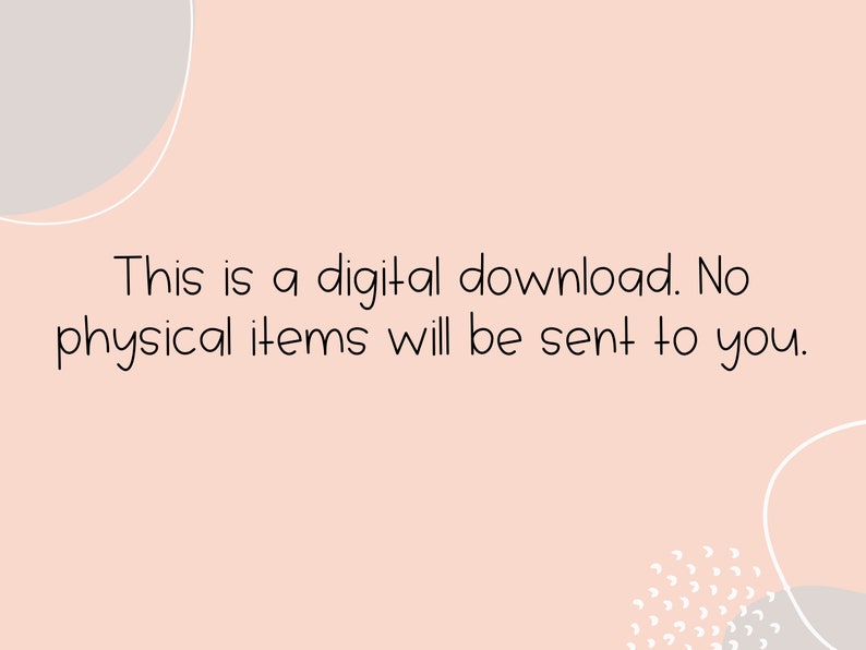 May include: A digital download announcement on a peach background with abstract shapes. The text reads, "This is a digital download. No physical items will be sent to you."