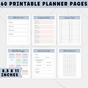 May include: A collection of 60 printable planner pages. The pages include sections for personal information, passwords, class lists, birthdays, student info, and attendance. The pages are 8.5 x 11 inches in size.