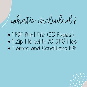 May include: A light blue background with white text that says "what's included?" and a list of digital files included in the purchase: 1 PDF Print File (20 Pages), 1 Zip File with 20 JPG Files, and Terms and Conditions PDF.