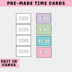 May include: Pre-made time cards with times displayed in a grid format. The cards feature times like 7:30, 8:00, 8:30, 9:00, 11:30, and 1:30. The text "PRE-MADE TIME CARDS" and "EDIT IN CANVA" are also present.
