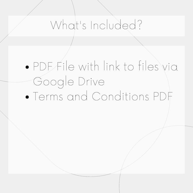 Op de afbeelding: Witte achtergrond met de tekst "What's Included?" en opsommingstekens met een PDF-bestand met een Google Drive-link en een PDF met algemene voorwaarden. Het ontwerp bevat subtiele grijze lijnen en vormen.