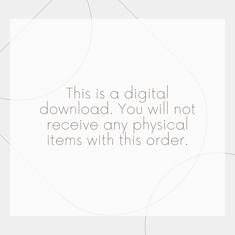 May include: Text on a white background within a rectangle. The text reads: "This is a digital download. You will not receive any physical items with this order."