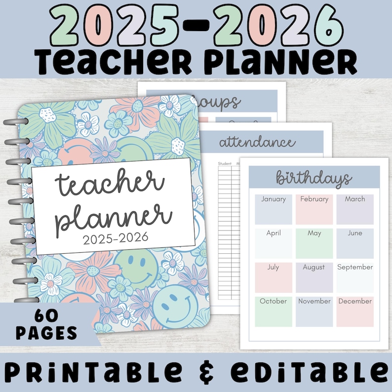 May include: A teacher planner for 2025-2026 with a floral and smiley face design. The cover reads "teacher planner" and "2025-2026". Includes pages for groups, attendance, and birthdays. The planner has 60 pages and is printable and editable.