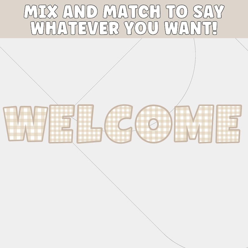 Op de afbeelding: Het woord "WELCOME" in grote, beige, geblokte letters. Boven het woord staat de tekst "MIX AND MATCH TO SAY WHATEVER YOU WANT!" in een schreefloos lettertype. De achtergrond is lichtbeige met grijze lijnen.