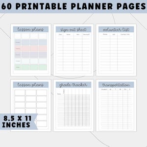 May include: A collection of 60 printable planner pages. The pages include lesson plans, sign-out sheets, volunteer lists, grade trackers, and transportation logs. The pages are 8.5 x 11 inches.