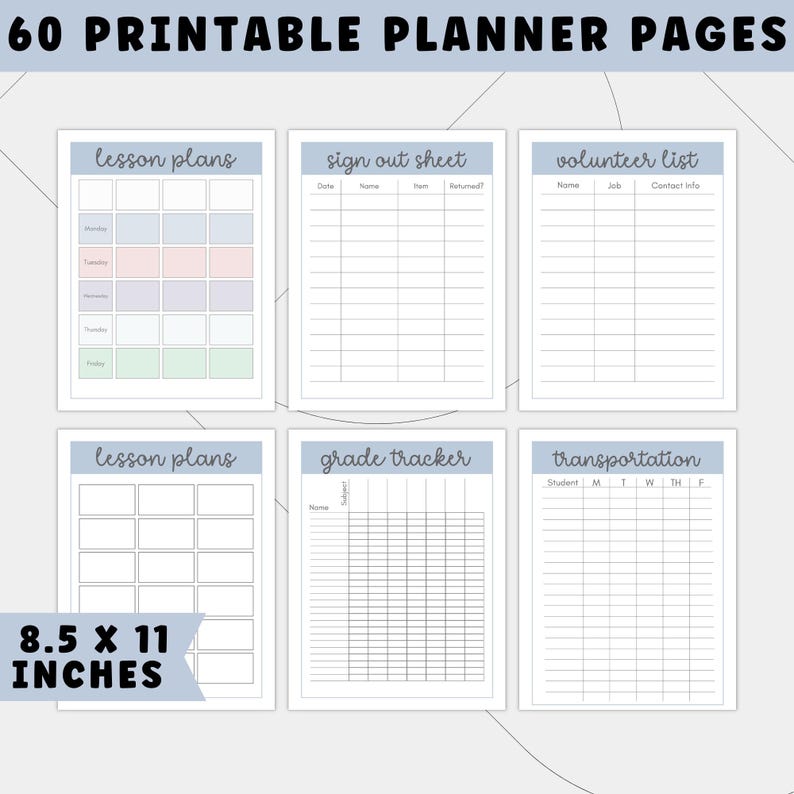 May include: A collection of 60 printable planner pages. The pages include lesson plans, sign-out sheets, volunteer lists, grade trackers, and transportation logs. The pages are 8.5 x 11 inches.