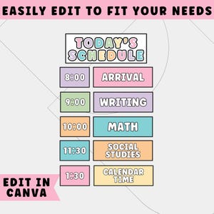 May include: A colorful schedule template with the text "TODAY'S SCHEDULE" at the top. The schedule includes times and subjects like "ARRIVAL," "WRITING," "MATH," "SOCIAL STUDIES," and "CALENDAR TIME." The words "EASILY EDIT TO FIT YOUR NEEDS" and "EDIT IN CANVA" are also visible.