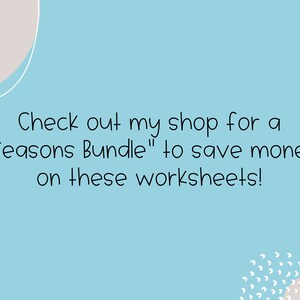 May include: Text on a light blue background with abstract shapes in the corners. The text reads "Check out my shop for a "Seasons Bundle" to save money on these worksheets!"