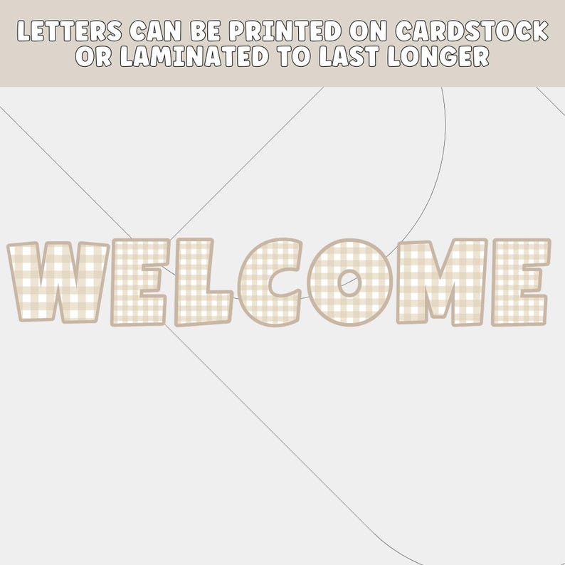 Op de afbeelding: Een decoratief bord met de tekst "WELCOME" in grote blokletters. De letters hebben een beige en wit geruit patroon. De tekst "LETTERS CAN BE PRINTED ON CARDSTOCK OR LAMINATED TO LAST LONGER" staat boven het woord "WELCOME".