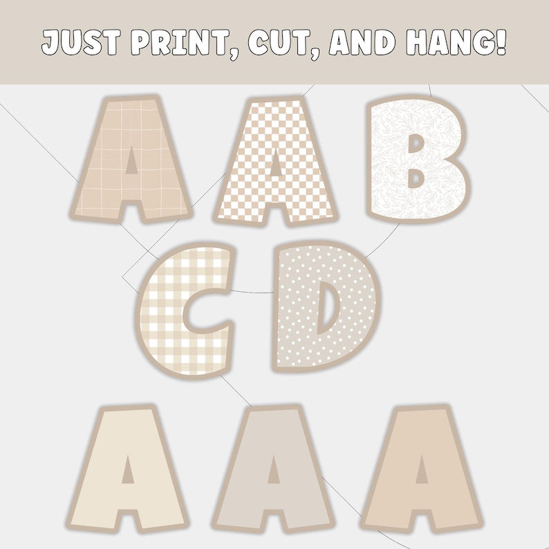 Op de afbeelding: Een verzameling decoratieve letters in verschillende patronen en tinten beige, waaronder ruitjes, stippen en bloemmotieven. De tekst "JUST PRINT, CUT, AND HANG!" staat bovenaan. Ideaal voor knutsel- en woondecoratieprojecten.
