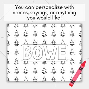 May include: A black and white printable coloring page with a pattern of Christmas trees and the name "BOWE" in a banner.