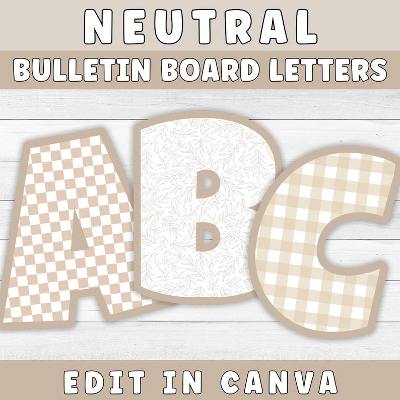 Op de afbeelding: Neutrale prikbordletters in beige en wit. De letters A en C hebben een beige en wit geblokt patroon, terwijl de letter B een wit bloemenontwerp heeft. De tekst "NEUTRAL BULLETIN BOARD LETTERS" en "EDIT IN CANVA" worden weergegeven.
