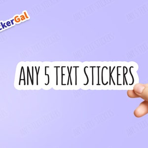 Any 5 Text Sticker Pack, laptop stickers, water bottle stickers, Sticker Packs