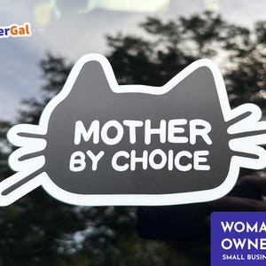 Mother by Choice Cat Mom Vinyl Sticker | Feminist Political Decal
