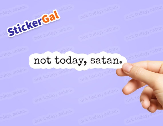 Funny 'Not Today Satan' Sticker - Waterproof Vinyl Decal