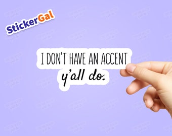 Funny Accent Vinyl Sticker – Waterproof Laptop, Car, Water Bottle Decal