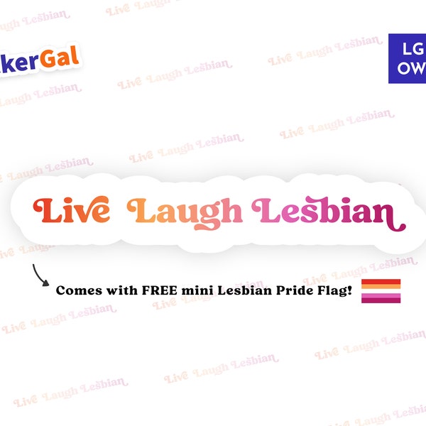 Live Laugh Lesbian Sticker - Pequeñas empresas de propiedad queer / Propiedad LGBTQ - Pegatinas de orgullo - Incluye mini pegatina de bandera lesbiana gratis