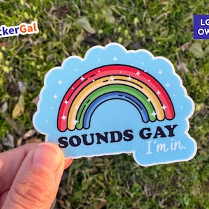 Funny Gay Stickers, &quot;Sounds Gay I&#39;m In&quot; LGBTQ Sticker, Popular Pride Stickers, Waterproof, Removable Pride Bumper Sticker, LGBTQ+ Owned Shop