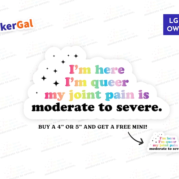 I'm Here I'm Queer My Joint Pain is Moderate to Severe - Queer Owned Shop | Pride Hydroflask Stickers, Pride Stickers | LGBTQ Owned