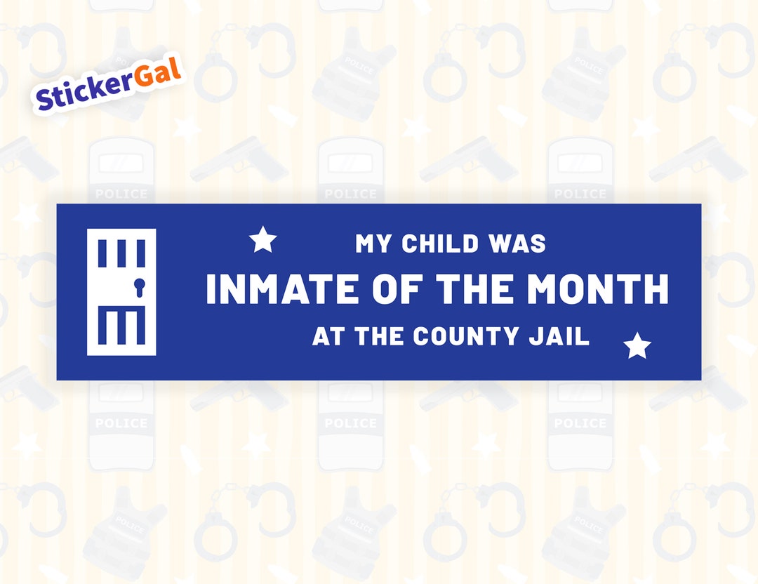 Inmate Sticker Funny Bumper Sticker My Child Was Inmate of the Month at the - Etsy